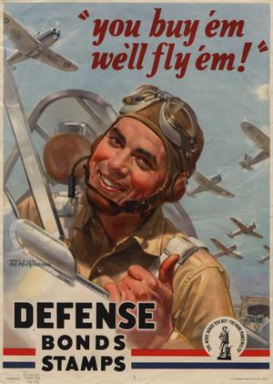 "You buy 'em, we'll fly 'em!": defense bonds, stamps.