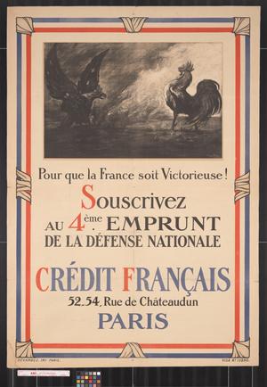 Primary view of object titled 'Pour que la France soit victorieuse! : souscrivez au 4ème Emprunt de la Défense Nationale, Crédit Français, 52_54, rue de Châteaudun, Paris.'.