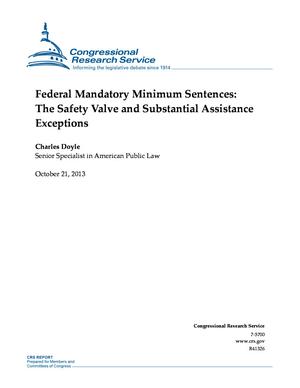 Federal Mandatory Minimum Sentences: The Safety Valve and Substantial Assistance Exceptions