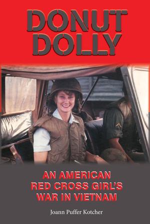 Primary view of object titled 'Donut Dolly: an American Red Cross Girl's War in Vietnam'.