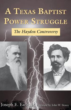 Primary view of object titled 'A Texas Baptist Power Struggle: the Hayden Controversy'.