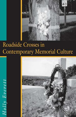 Primary view of object titled 'Roadside Crosses in Contemporary Memorial Culture'.