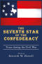 Primary view of The Seventh Star of the Confederacy: Texas During the Civil War