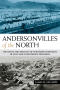 Book: Andersonvilles of the North: the Myths and Realities of Northern Trea…