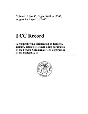 FCC Record, Volume 28, No. 15, Pages 11617 to 12583, August 7 - August 21, 2013