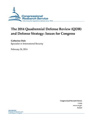 Primary view of object titled 'The 2014 Quadrennial Defense Review (QDR) and Defense Strategy: Issues for Congress'.