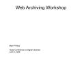 Primary view of Web Archiving Workshop: Overview