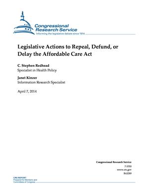 Primary view of object titled 'Legislative Actions to Repeal, Defund, or Delay the Affordable Care Act'.