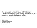 Primary view of The University of North Texas (UNT) Digital Library: Leveraging Digital Library Infrastructure to Support a Modern Research Library