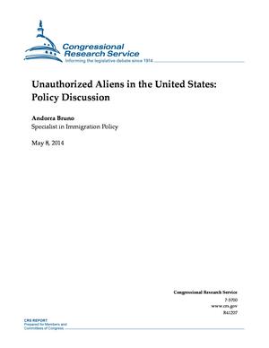 Unauthorized Aliens in the United States: Policy Discussion