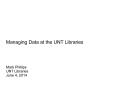 Presentation: Managing Data at the UNT Libraries