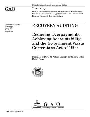 Recovery Auditing: Reducing Overpayments, Achieving Accountability, and the Government Waste Corrections Act of 1999