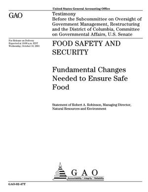 Food Safety and Security: Fundamental Changes Needed to Ensure Safe Food