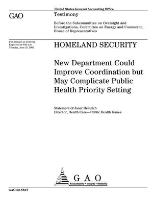 Homeland Security: New Department Could Improve Coordination but May Complicate Public Health Priority Setting