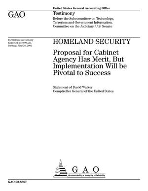 Homeland Security: Proposal for Cabinet Agency Has Merit, But Implementation Will be Pivotal to Success