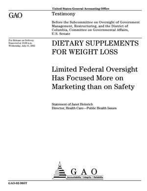 Dietary Supplements For Weight Loss: Limited Federal Oversight Has Focused More on Marketing than on Safety