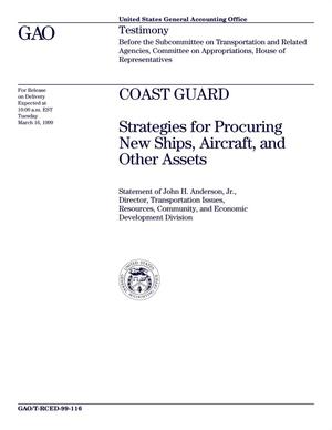 Coast Guard: Strategies for Procuring New Ships, Aircraft, and Other Assets