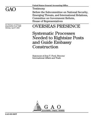 Overseas Presence: Systematic Processes Needed to Rightsize Posts and Guide Embassy Construction