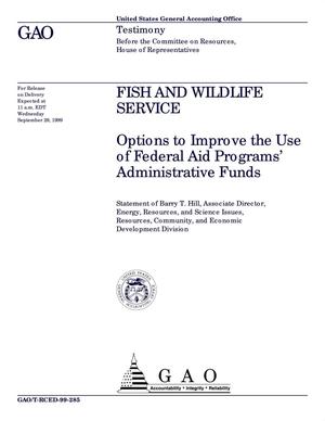 Fish and Wildlife Service: Options to Improve the Use of Federal Aid Programs' Administrative Funds