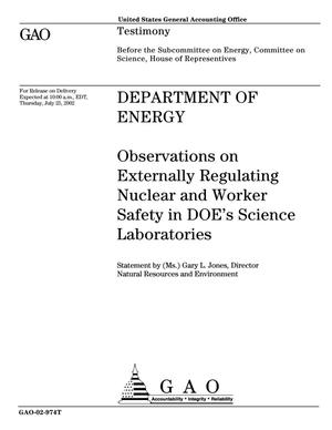 Department of Energy: Observations on Externally Regulating Nuclear and Worker Safety in DOE's Science Laboratories
