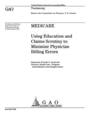 Medicare: Using Education and Claims Scrutiny to Minimize Physician Billing Errors