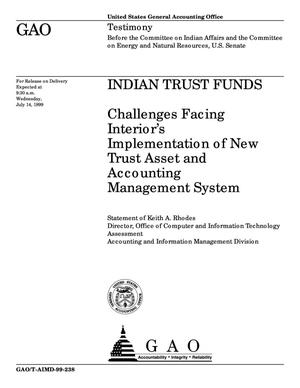 Indian Trust Funds: Challenges Facing Interior's Implementation of New Trust Asset and Accounting Management System