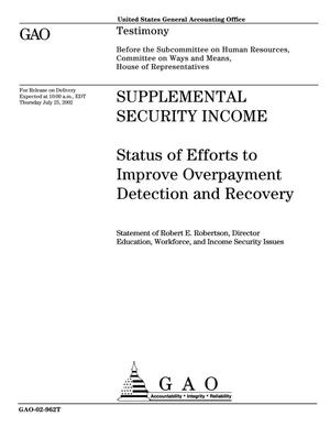 Supplemental Security Income: Status of Efforts to Improve Overpayment Detection and Recovery