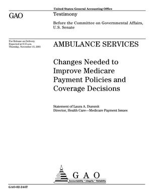 Ambulance Services: Changes Needed to Improve Medicare Payment Policies and Coverage Decisions