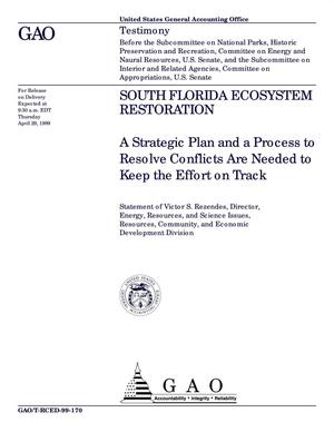 South Florida Ecosystem Restoration: A Strategic Plan and a Process to Resolve Conflicts Are Needed to Keep the Effort on Track