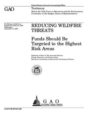 Reducing Wildfire Threats: Funds Should Be Targeted to the Highest Risk Areas