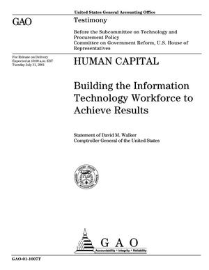 Human Capital: Building the Information Technology Workforce to Achieve Results