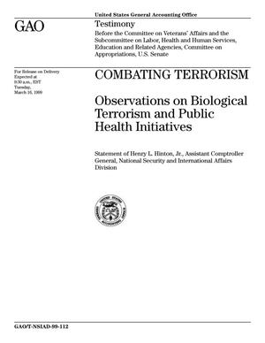 Combating Terrorism: Observations on Biological Terrorism and Public Health Initiatives
