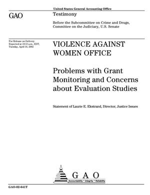Violence Against Women Office: Problems with Grant Monitoring and Concerns about Evaluation Studies
