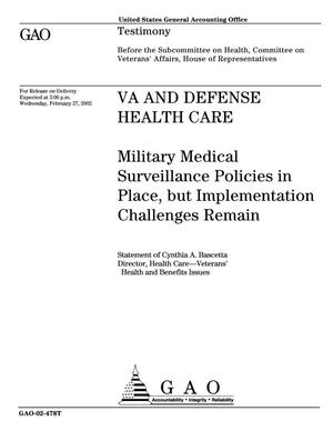 VA and Defense Health Care: Military Medical Surveillance Policies in Place, but Implementation Challenges Remain