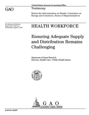 Health Workforce: Ensuring Adequate Supply and Distribution Remains Challenging