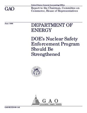 Department of Energy: DOE's Nuclear Safety Enforcement Program Should Be Strengthened