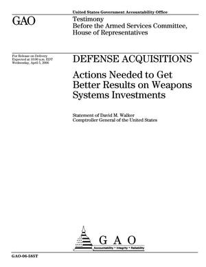 Defense Acquisitions: Actions Needed to Get Better Results on Weapons Systems Investments