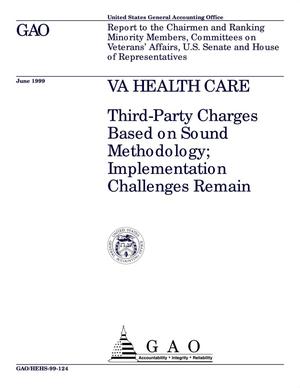 VA Health Care: Third-Party Charges Based on Sound Methodology; Implementation Challenges Remain