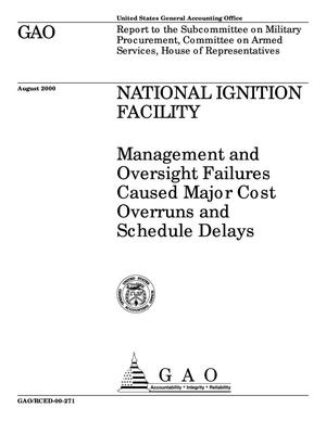 National Ignition Facility: Management and Oversight Failures Caused Major Cost Overruns and Schedule Delays
