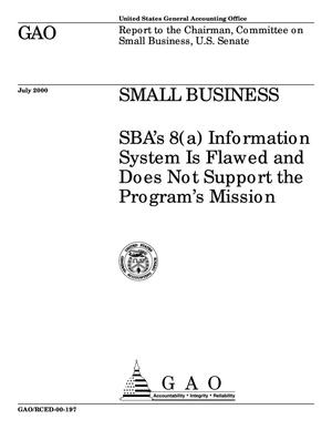 Small Business: SBA's 8(a) Information System Is Flawed and Does Not Support the Program's Mission