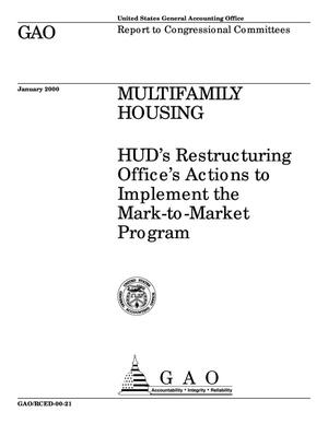 Multifamily Housing: HUD's Restructuring Office's Actions to Implement the Mark-to-Market Program