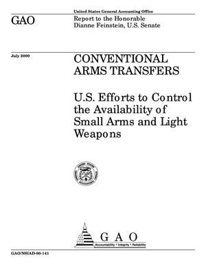 Conventional Arms Transfers: U.S. Efforts to Control the Availability of Small Arms and Light Weapons