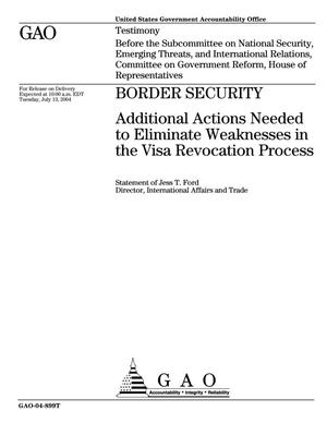Border Security: Additional Actions Needed to Eliminate Weaknesses in the Visa Revocation Process