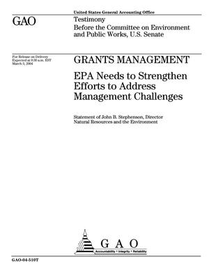 Grants Management: EPA Needs to Strengthen Efforts to Address Management Challenges