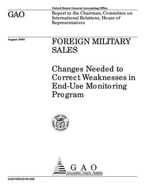 Foreign Military Sales: Changes Needed to Correct Weaknesses in End-Use Monitoring Program