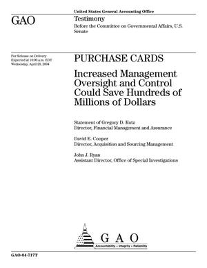 Purchase Cards: Increased Management Oversight and Control Could Save Hundreds of Millions of Dollars