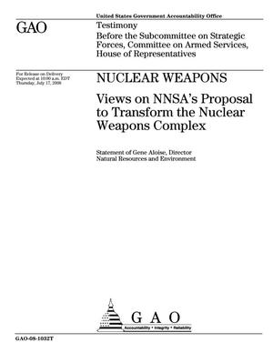 Nuclear Weapons: Views on NNSA's Proposal to Transform the Nuclear Weapons Complex