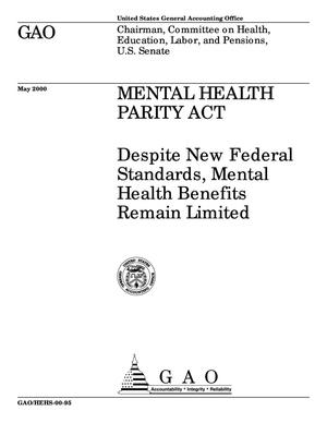 Mental Health Parity Act: Despite New Federal Standards, Mental Health Benefits Remain Limited