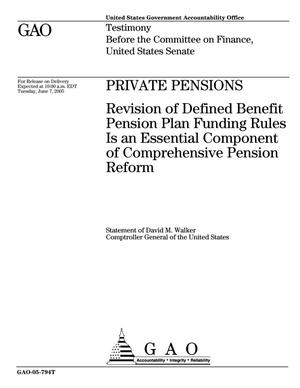 Private Pensions: Revision of Defined Benefit Pension Plan Funding Rules Is an Essential Component of Comprehensive Pension Reform
