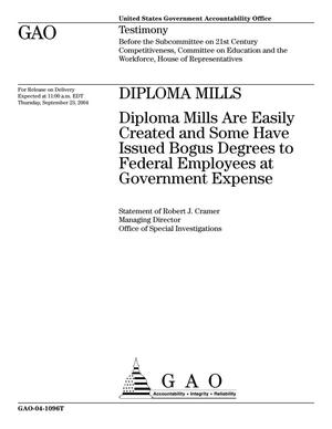Diploma Mills: Diploma Mills Are Easily Created and Some Have Issued Bogus Degrees to Federal Employees at Government Expense